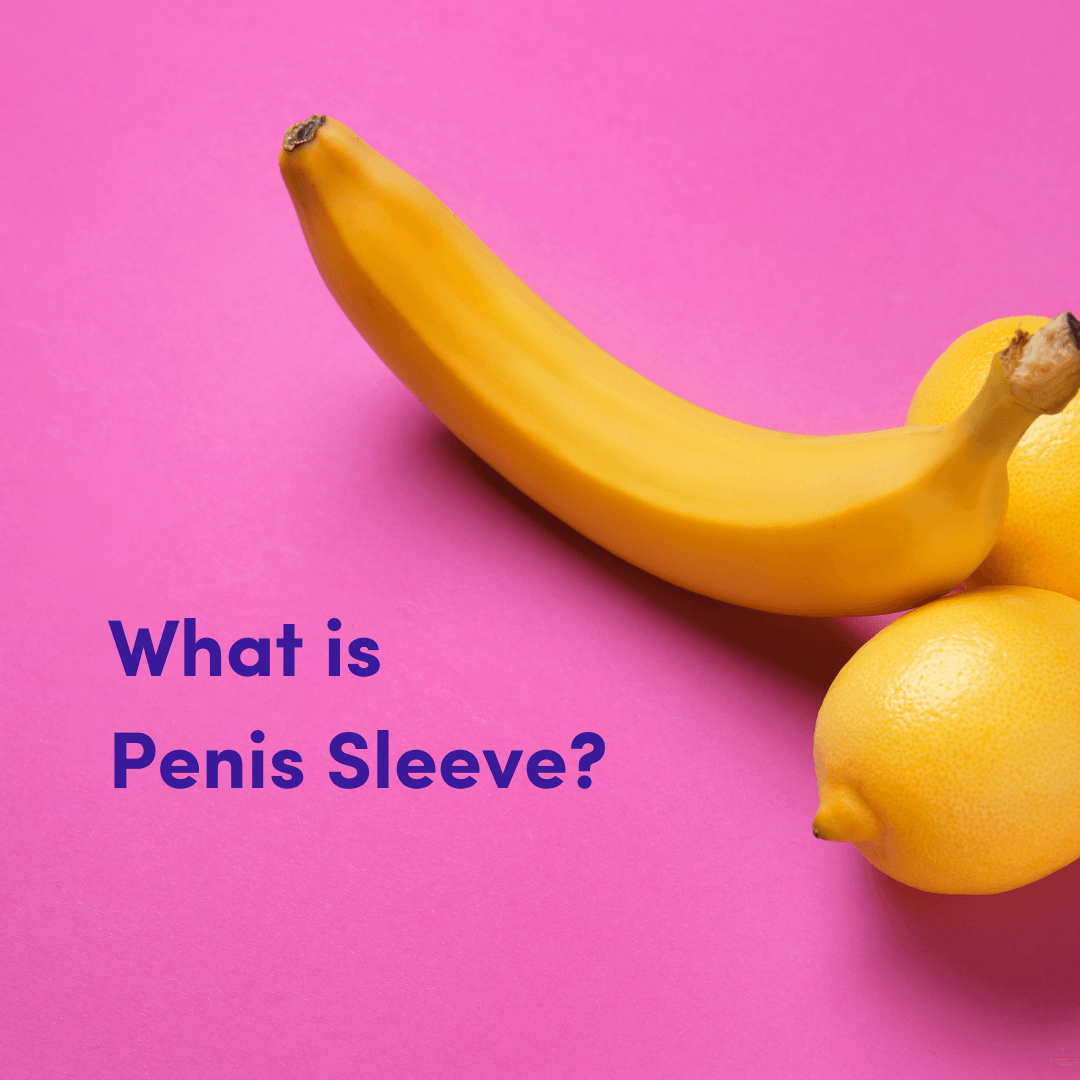 Penis Sleeve/Penis Cover- Purpose, Benefits Man Matters photo